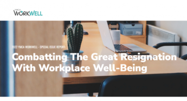 2022 WorkWell Special Issue Report - Combatting the Great Resignation with Workplace Well-Being