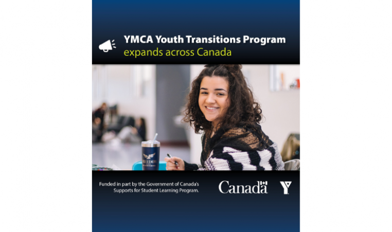 A girl holding a pen in a classroom looking at the camera. Text says YMCA Youth Transitions Program expands across Canada. Funded in part by the Government of Canada's Supports for Student Learning Program. Government of Canada logo and YMCA logo.