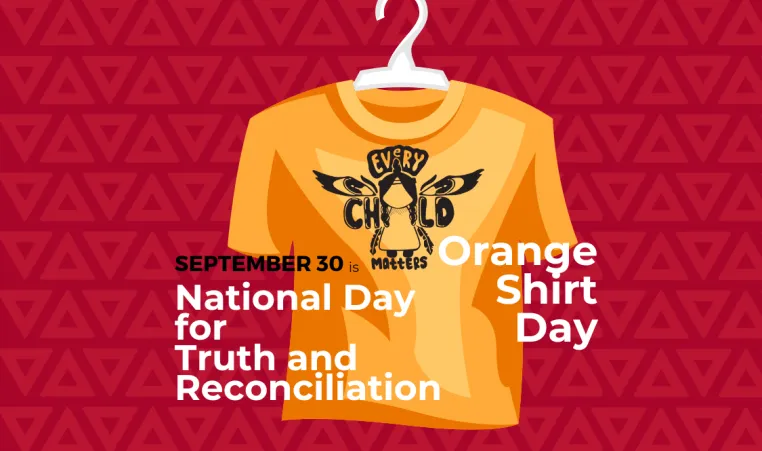 Text: September is National Day for Truth and Reconciliation and Orange Shirt Day. Image: an orange shirt is hanging from a hanger with an Every Child Matters image in the middle of the shirt.